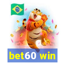 bet60 win